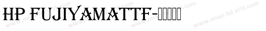 HP Fujiyamattf字体转换